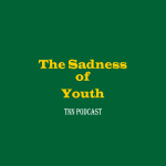 The Sadness of Youth