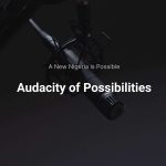 Audacity of Possibilities